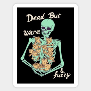 Dead But Warm & Fuzzy Sticker